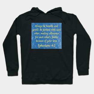 Bible Verse Ephesians 4:2 Hoodie